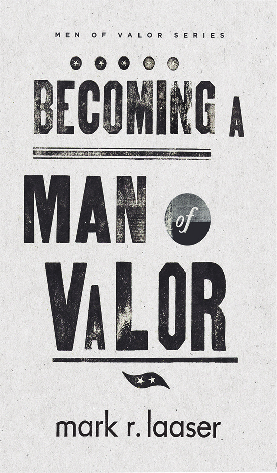 Becoming a Man of Valor